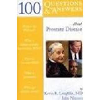 100 Questions & Answers About Prostate Disease