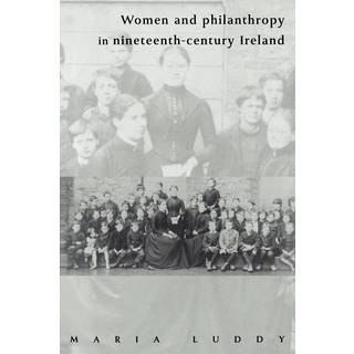 Women and Philanthropy in Nineteenth-Century Ireland