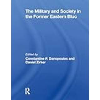 The Military And Society In The Former Eastern Bloc