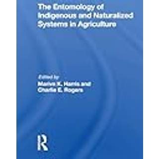The Entomology Of Indigenous And Naturalized Systems In Agriculture