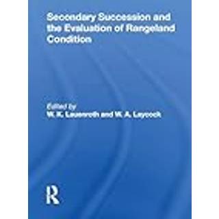 Secondary Succession And The Evaluation Of Rangeland Condition