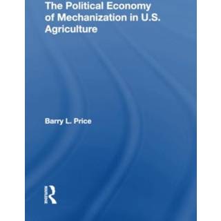 The Political Economy Of Mechanization In U.s. Agriculture