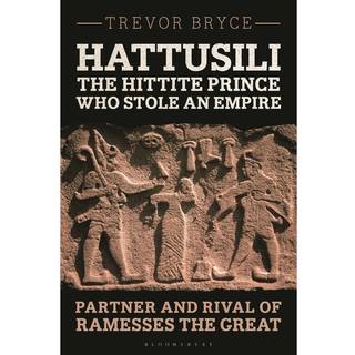 Hattusili, the Hittite Prince Who Stole an Empire