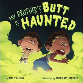 My Brother's Butt Is Haunted