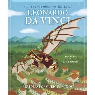 The Extraordinary Ideas of Leonardo Da Vinci