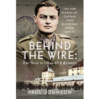 Behind the Wire: The Road to Oflag VIIB Eichstatt