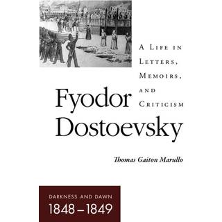 Fyodor Dostoevsky–Darkness and Dawn (1848–1849)
