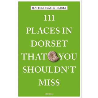 111 Places in Dorset That You Shouldn't Miss