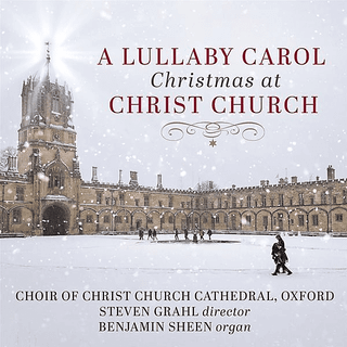Choir of Christ Church Cathedral / Oxford - A Lullaby Carol: Christ...
