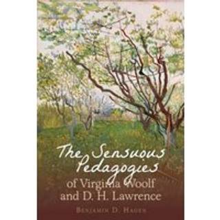 The Sensuous Pedagogies of Virginia Woolf and D.H. Lawrence