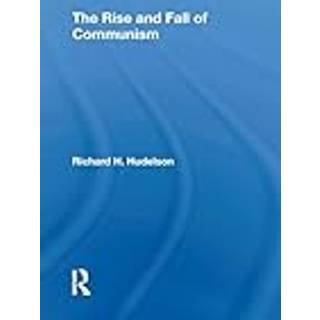 The Rise And Fall Of Communism
