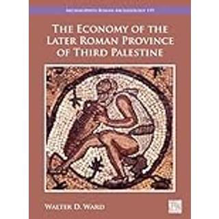 The Economy of the Later Roman Province of Third Palestine