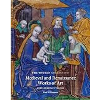 The Wyvern Collection: Medieval and Renaissance Works of Art