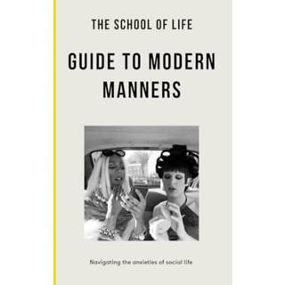 The School of Life Guide to Modern Manners