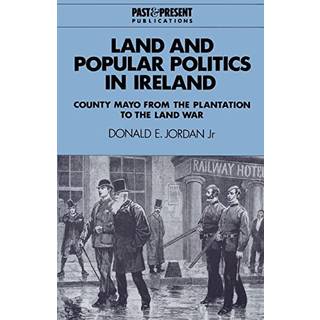 Land and Popular Politics in Ireland