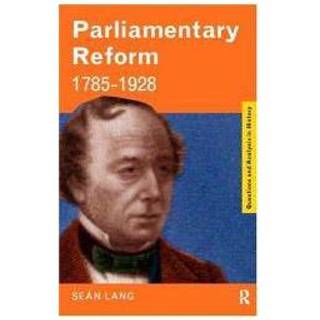 Parliamentary Reform 1785-1928