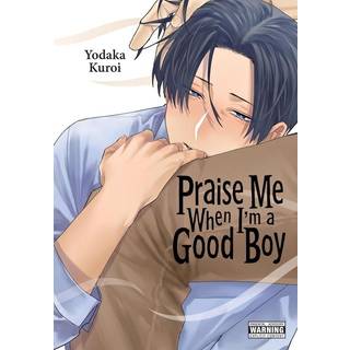 Praise Me When I'm a Good Boy