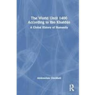 The World Until 1400 According to Ibn Khaldun