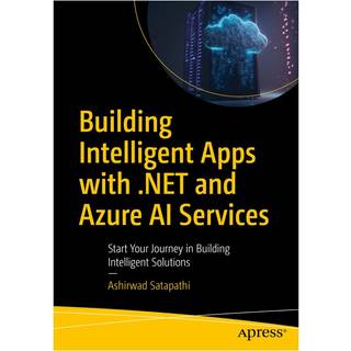 Building Intelligent Apps with .NET and Azure AI Services (4, 2024) | Ashirwad Satapathi
