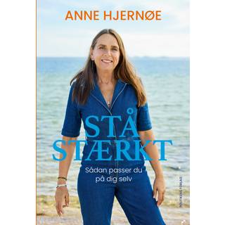 Anne Hjernøe - Stå stærkt - sådan passer du på dig selv