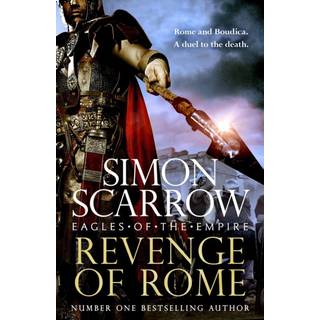 Simon Scarrow - Revenge of Rome (Eagles of the Empire 23):...
