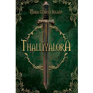 Maria Gessner Roland - Thalliyalora: Thalliyalora - Thalliyalora 1