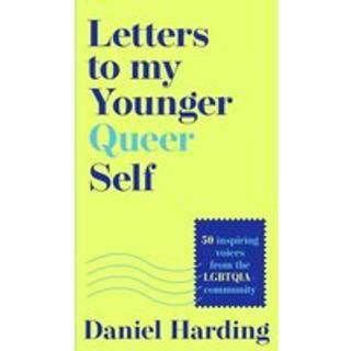 Letters to My Younger Queer Self