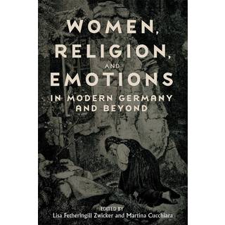 Women, Religion, and Emotions in Modern Germany and Beyond