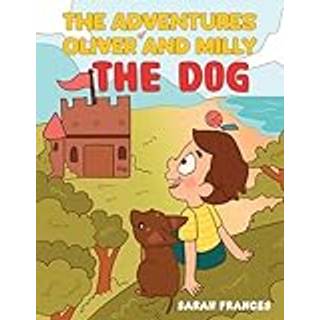 The Adventures of Oliver and Milly the Dog