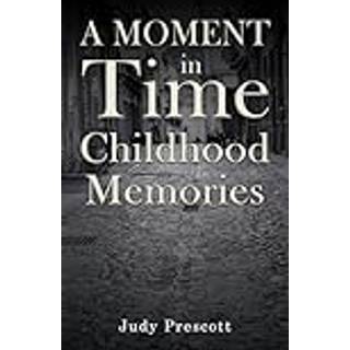 A Moment in Time: Childhood Memories