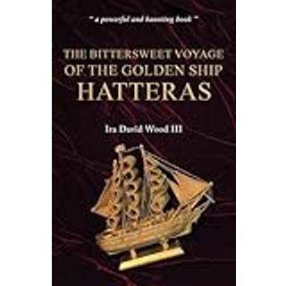 The Bittersweet Voyage of the Golden Ship Hatteras