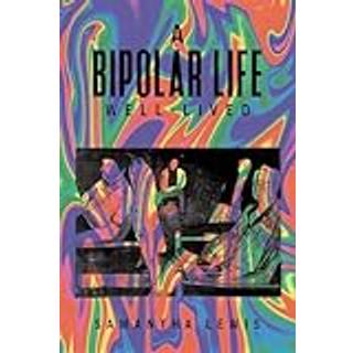 A Bipolar Life Well-Lived