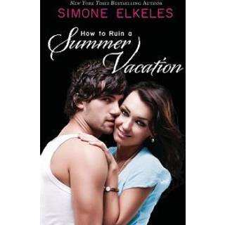 How to Ruin a Summer Vacation