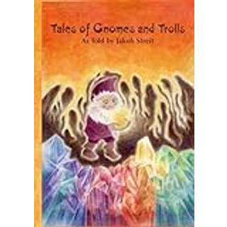Tales of Gnomes and Trolls