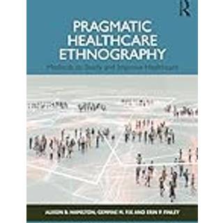 Pragmatic Healthcare Ethnography