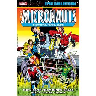 Micronauts Epic Collection: The Original Marvel Years -They Came From Inner Space