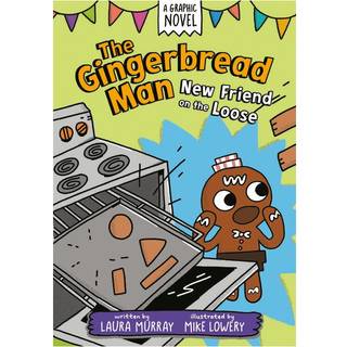 The Gingerbread Man: New Friend on the Loose: A Graphic Novel