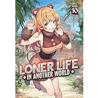 Loner Life in Another World (Light Novel) Vol. 10