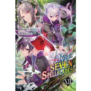 Reign of the Seven Spellblades, Vol. 12 (light novel)