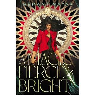 A Magic Fierce and Bright