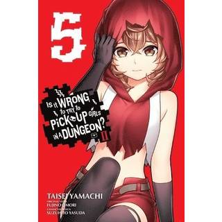 Is It Wrong to Try to Pick Up Girls in a Dungeon? II, Vol. 5 (manga)