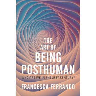 The Art of Being Posthuman