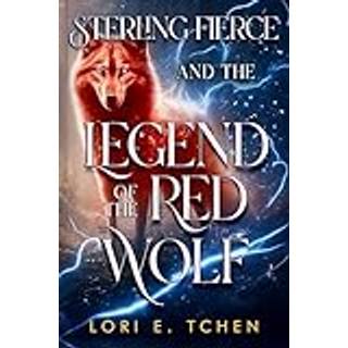 Sterling Fierce and The Legend of the Red Wolf