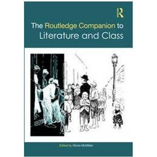 The Routledge Companion to Literature and Class