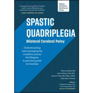 Spastic Quadriplegia: Bilateral Cerebral Palsy: Understanding and Managing the Condition across the Lifespan