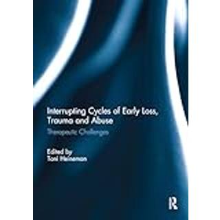 Interrupting Cycles of Early Loss, Trauma and Abuse