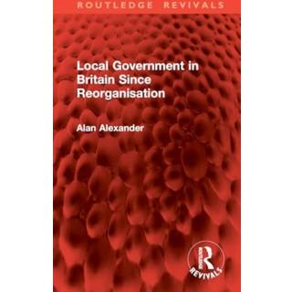 Local Government in Britain Since Reorganisation