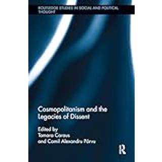 Cosmopolitanism and the Legacies of Dissent