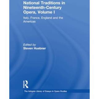 National Traditions in Nineteenth-Century Opera, Volume I