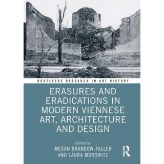 Erasures and Eradications in Modern Viennese Art, Architecture and Design